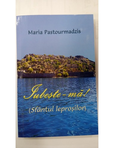 CARTE Iubeste-ma - Sfantul leprosilor...