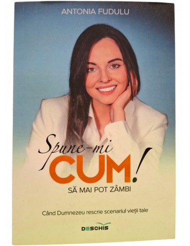 CARTE Spune-mi cum sa mai pot zambi